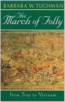 The March of Folly by Barbara W Tuchman (Author)