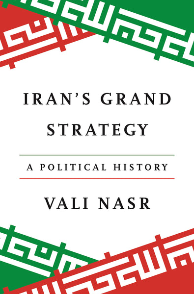 Iran's Grand Strategy by Vali Nasr