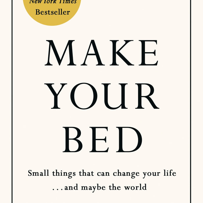 Make Your Bed By Admiral William H Mc Raven