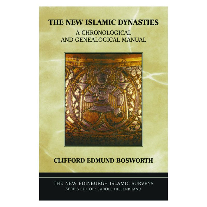 The New Islamic Dynasties by Clifford Edmund Bosworth (Author)