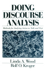 Doing Discourse Analysis Methods for Studying Action in Talk and Text