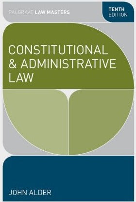 Constitutional and Administrative Law 10th Edition John Alder