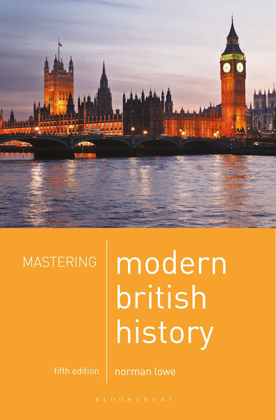 Mastering Modern British History 5th Edition by Norman Lowe