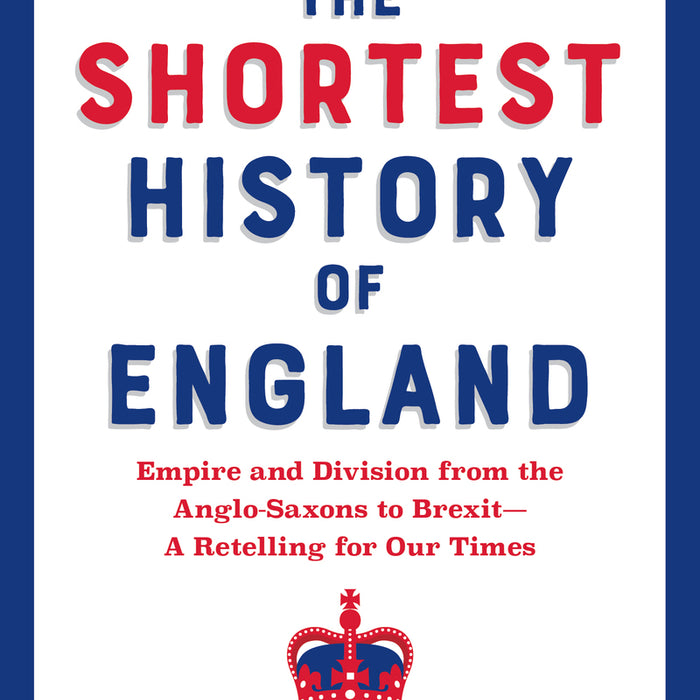 The Shortest History of England  by James Hawes 