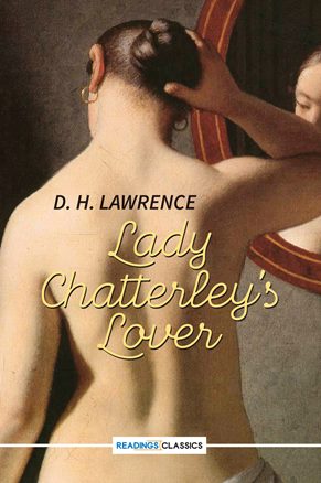 Lady Chatterley's Lover (Readings Classics) by D.H. Lawrence