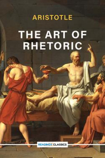 The Art of Rhetoric (Readings Classics)