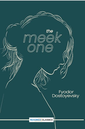 The Meek One (Readings Classics) By fyodor dostoyevsky