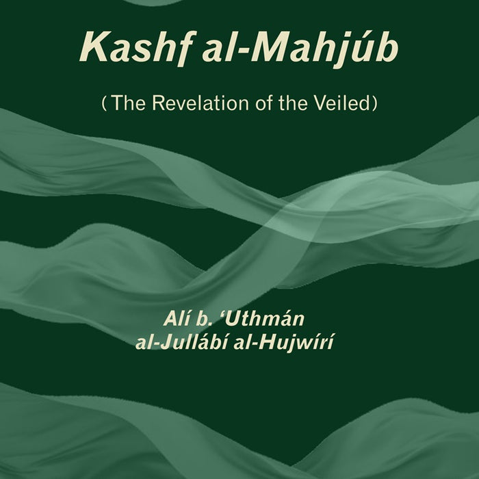 Kashf al-Mahjub (the Revelation Of the Veiled)