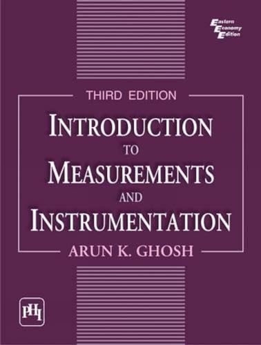 Introduction to Measurements and Instrumentation 3rd edition by Arun K. Ghosh