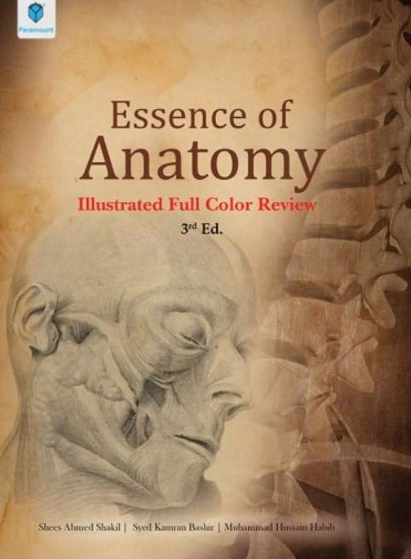 ESSENCE OF ANATOMY  Illustrated Full Color Review 3rd Edition by Shees Ahmed Shakil  Syed Kamran Bashir Muhammad Hussain Habib