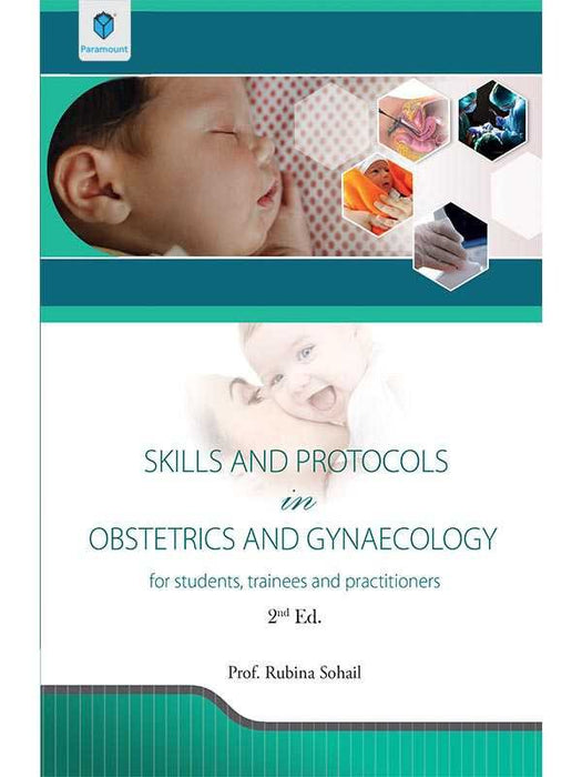 SKILLS AND PROTOCOLS OBSTETRICS AND GYNAECOLOGY BY RUBINA SOHAIL