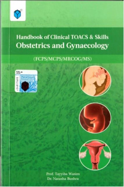 Handbook of Clinical TOACS and Skills Obstetrics and Gynecology by Tayyiba Wasim  Natasha Bushra