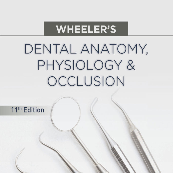  Wheeler's Dental Anatomy, Physiology and Occlusion: Expert Consult