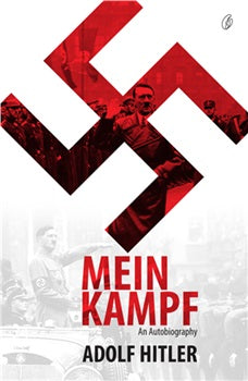 Mein Kampf: an autobiography By Adolf Hitler