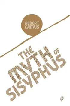 The Myth Of Sisyphus by Albert Camus