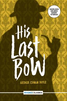 His Last Bow (Sherlock Holmes) by Sir Arthur Conan Doyle