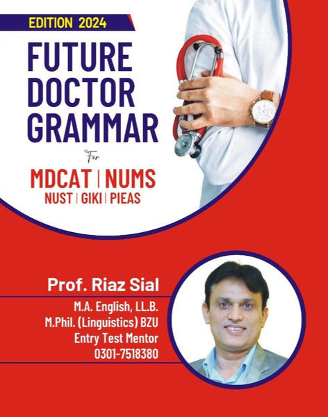 Future Doctor Grammar  by Riaz Sial  Edition  2024  NMDCAT NUMS AKU AMC PIEAS And GIKI