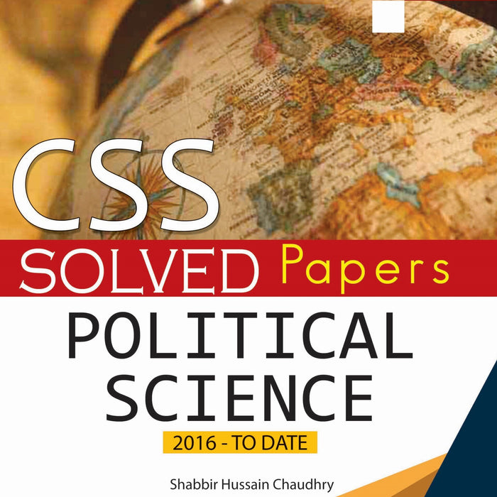 CSS Solved Papers Of Political Science From 2016 To Date By Shabbir Hussain-Caravan