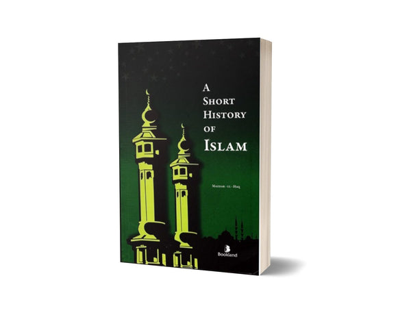 A Short History Of Islam By Mazhar-ul-Haq - Bookland