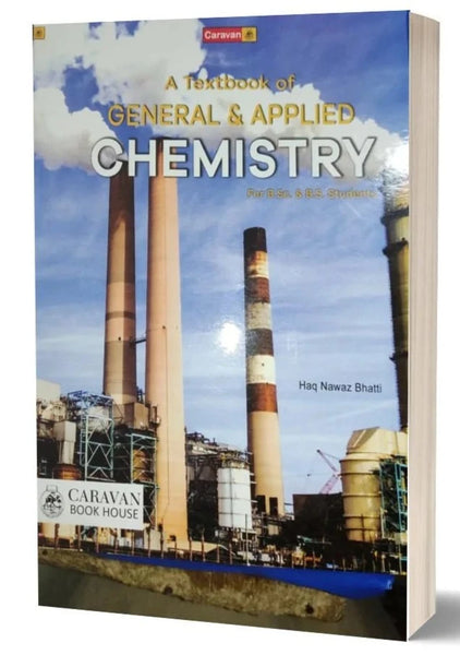 General & Applied Chemistry For Graduate Student By Haq Nawaz -Caravan