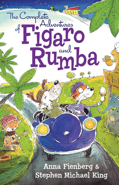 The Complete Adventure Of Figaro And Rumba by Anna Fienberg Stephen