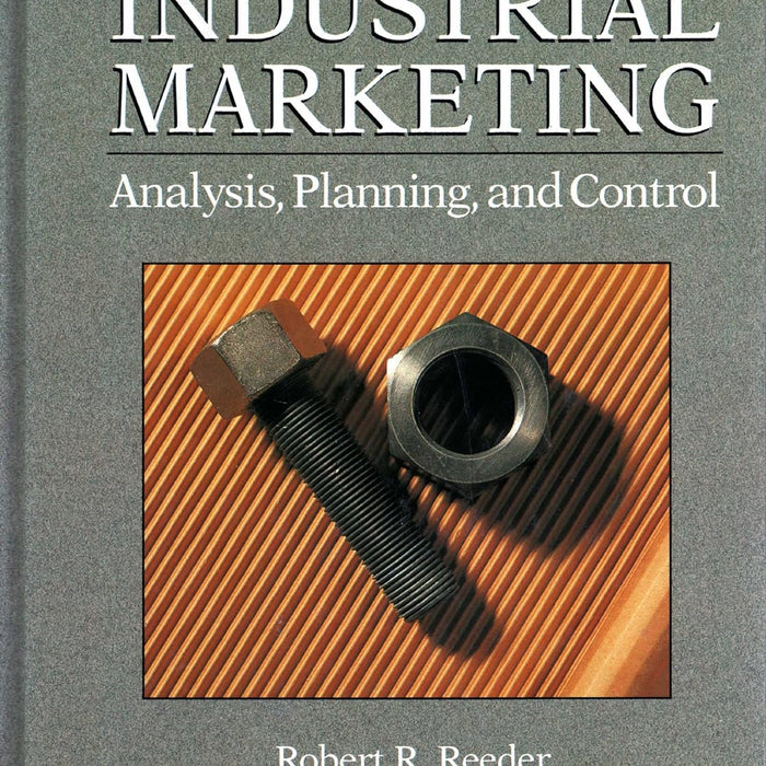 Industrial Marketing: Analysis, Planning, and Control