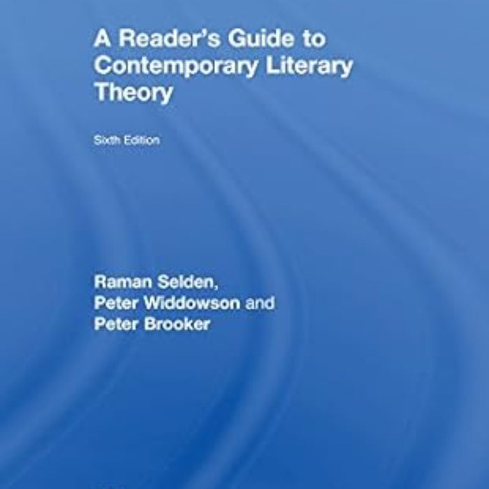 A Reader's Guide to Contemporary Literary Theory 6th Edition 