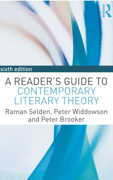 A Reader's Guide to Contemporary Literary Theory 6th Edition