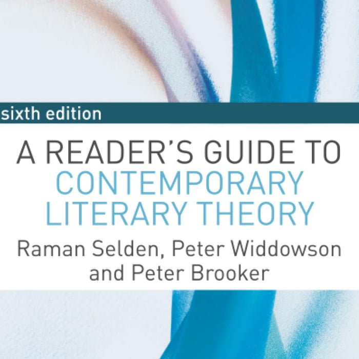 A Reader's Guide to Contemporary Literary Theory 6th Edition