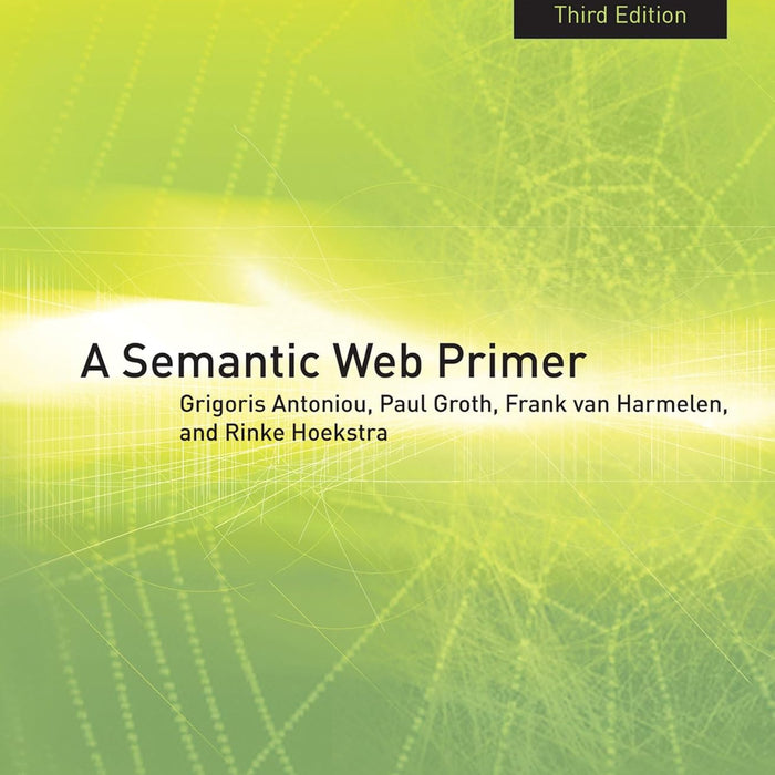 A Semantic Web Primer 3rd Edition