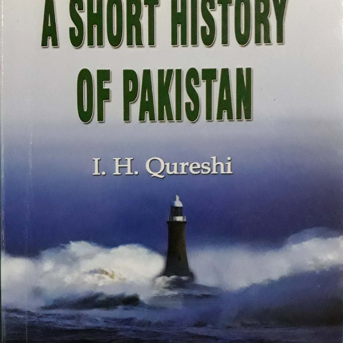 A Short History of Pakistan by I.H. Qureshi