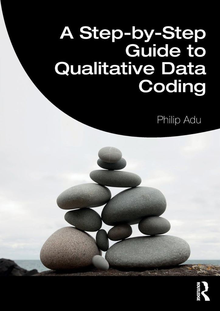 essential guide to coding qualitative data — delve... A Step-by-Step Guide to Qualitative Data Coding by Philip Adu (Author ...