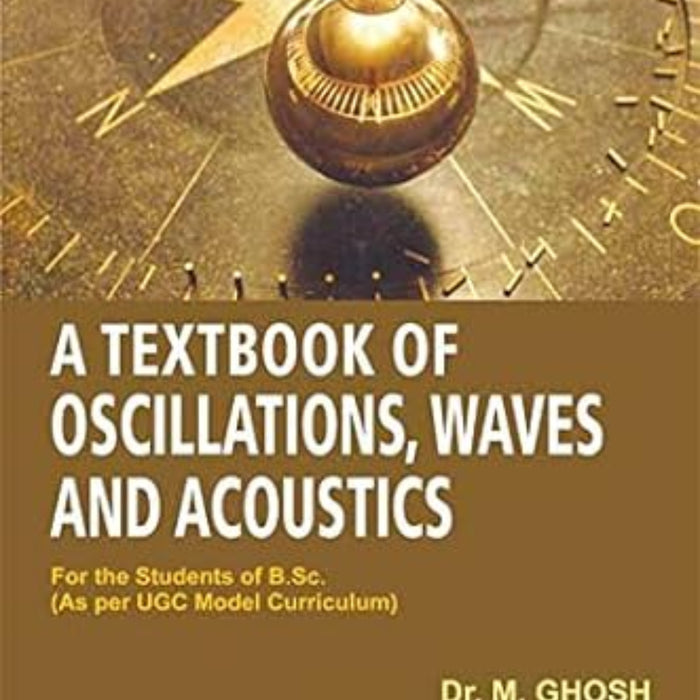 A Textbook Of Oscillations, Wavesand Acoustics 