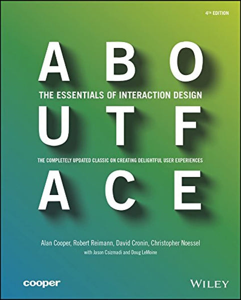 About Face: The Essentials of Interaction Design 