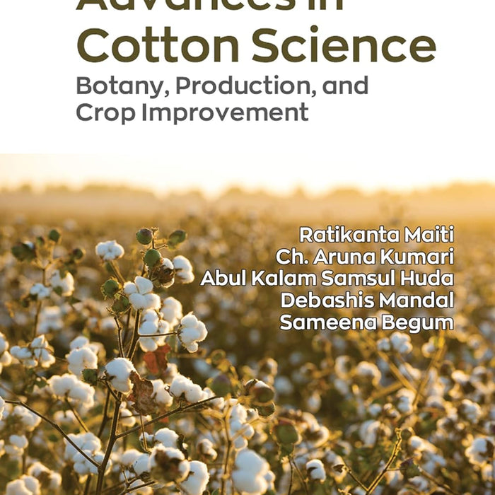 Advances in Cotton Science: Botany, Production, and Crop Improvement