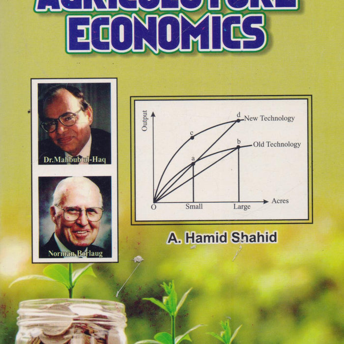 Agriculture  Economics For BS by A. Hamid Shahid - ILMI