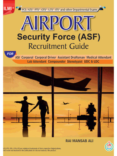 Airport Security Force (ASF) Recruitment Guide For PCS ASI By Rai Mansab Ali -ILMI