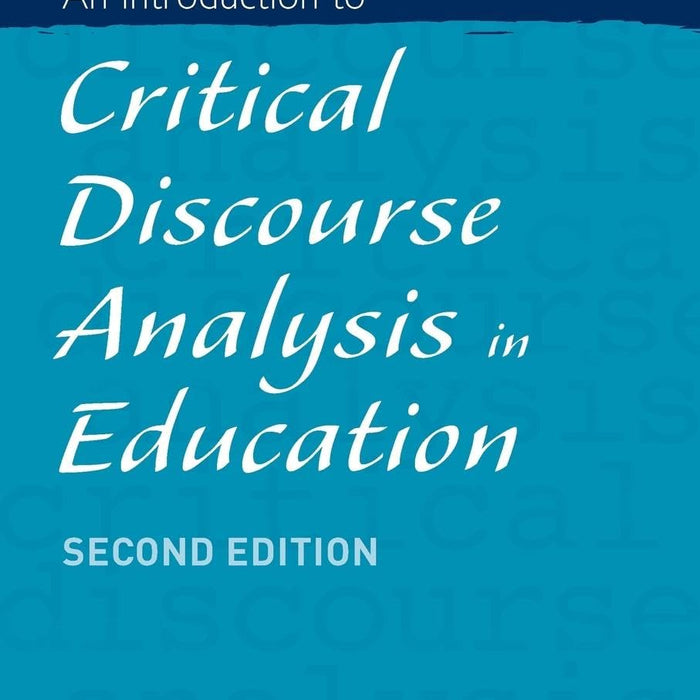 An Introduction to Critical Discourse Analysis in Education 2nd Edition
