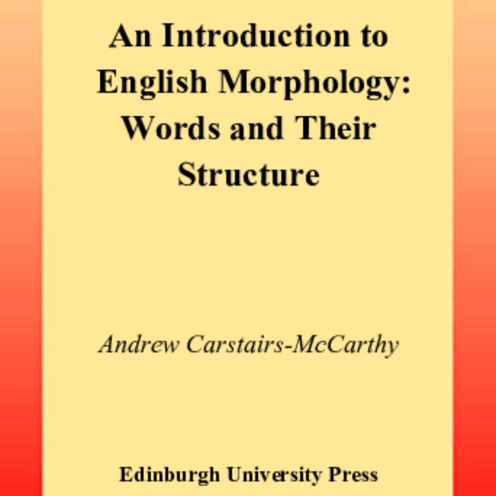 An Introduction to English Morphology: Words and Their Structure