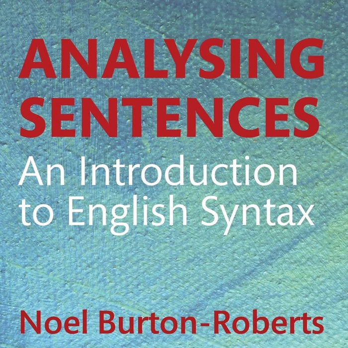 Analysing Sentences: An Introduction to English Syntax 4th Edition
