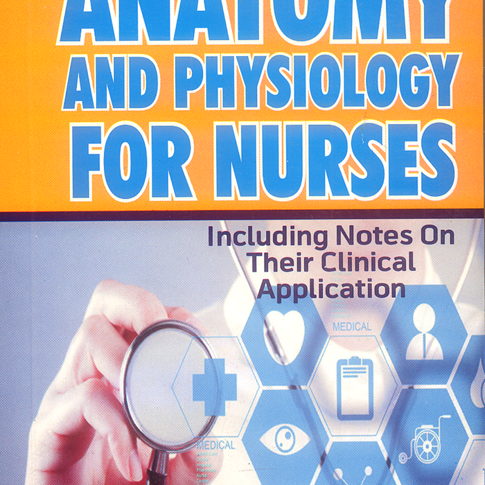 Anatomy And Physiology for Nurses 16th Edition