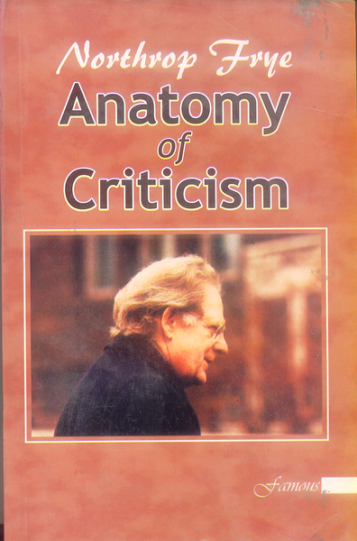Anatomy Of Criticism By Northrop Frye - Famous