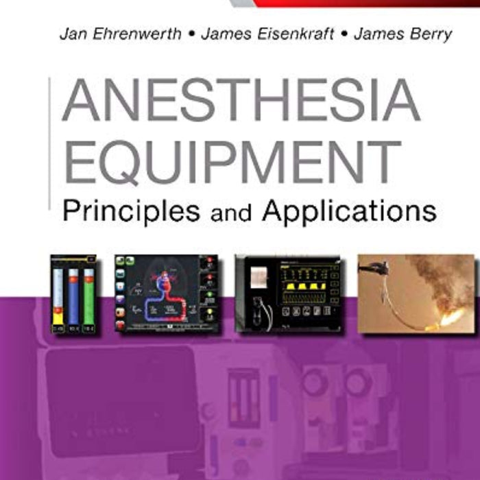 Anesthesia Equipment: Principles and Applications 2nd Edition