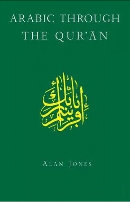 Arabic Through The Quran By Alan Jones