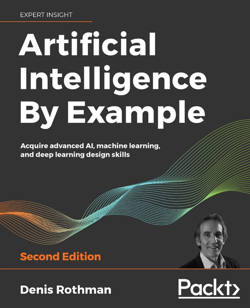 Artificial Intelligence By Example 2nd Edition