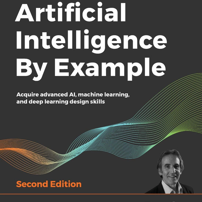 Artificial Intelligence By Example 2nd Edition