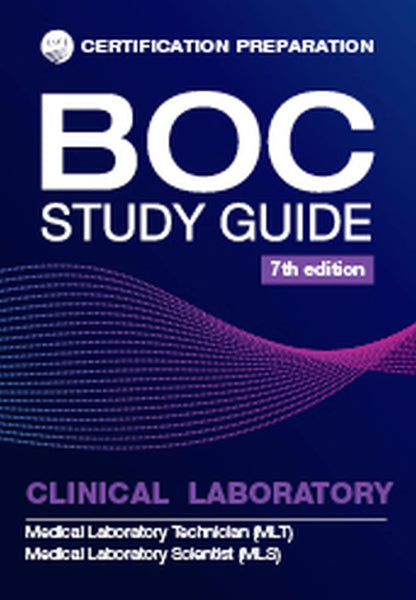 BOC Study Guide 7th Edition: MLS-MLT Clinical Laboratory Examinations 