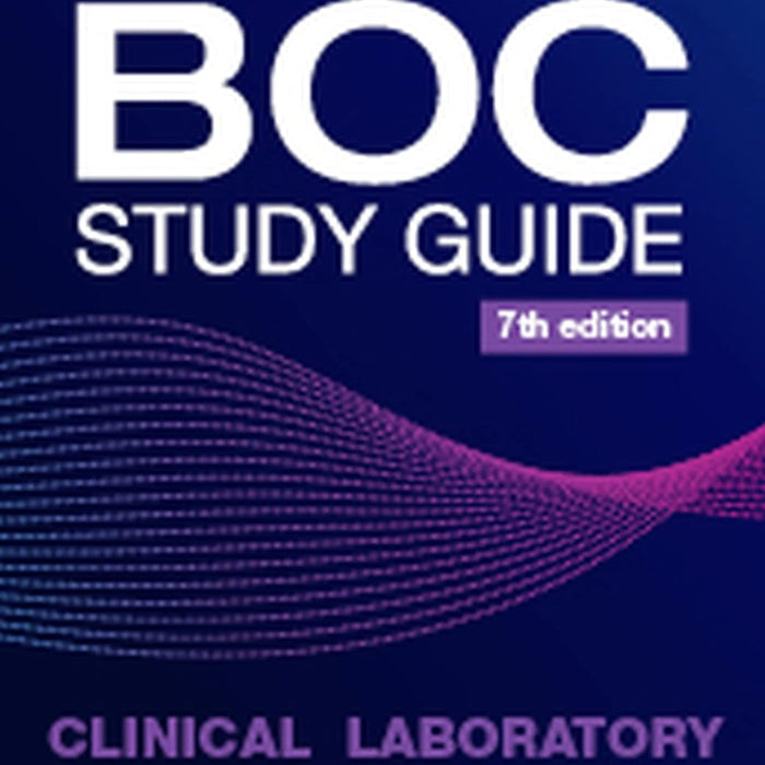 BOC Study Guide 7th Edition: MLS-MLT Clinical Laboratory Examinations 