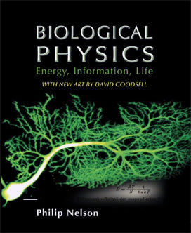 Biological Physics: Energy, Information, Life First Edition by Philip Nelson (Author)