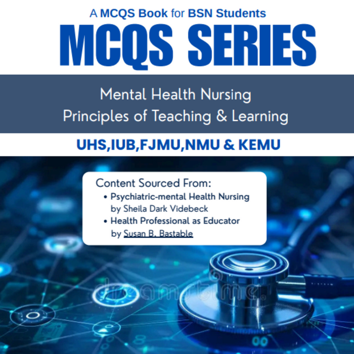 BSN MCQs Series - Mental Health Nursing And Principles of Teaching & Learning